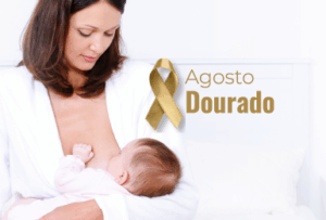 Agosto dourado - Mês do aleitamento materno.