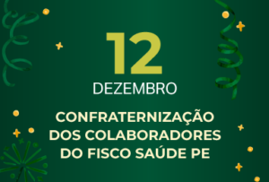 Expediente - Confraternização dos colaboradores do Fisco Saúde PE.
