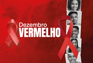 Dezembro Vermelho - 01/12 é o Dia Mundial de Luta Contra a AIDS