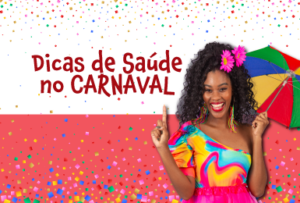 Dicas de Saúde no Carnaval.