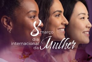08/03 – Dia Internacional da Mulher.